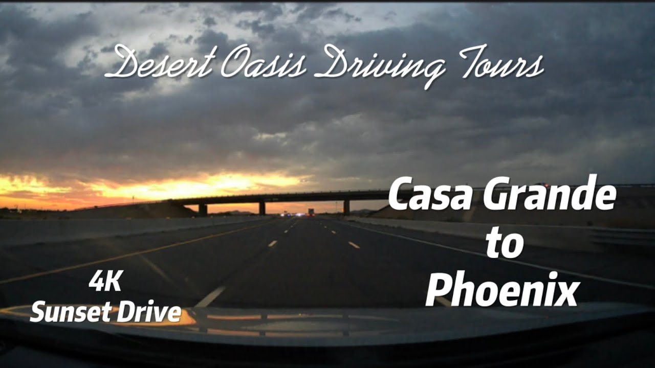 4K Roadscapes: Sunset Drive | Casa Grande, AZ to Phoenix, AZ