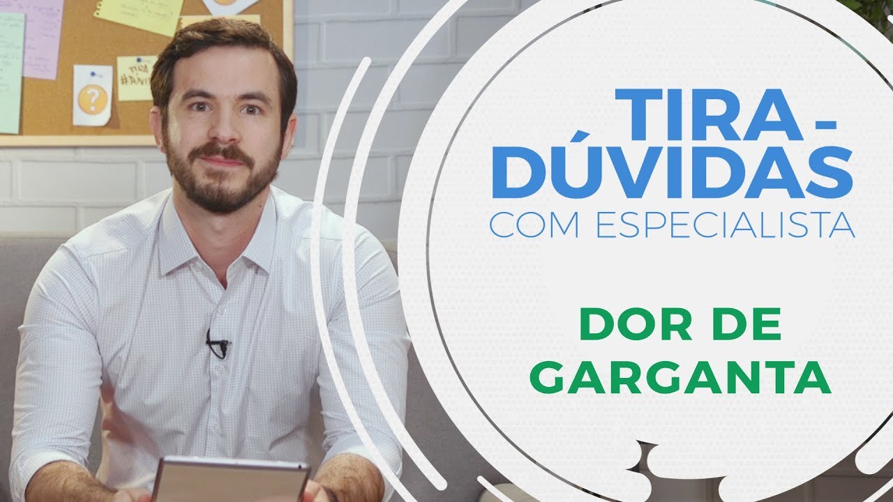 Dor de garganta | Tira-d&uacute;vidas com especialista #05