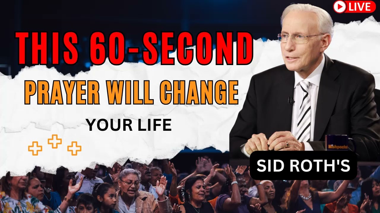 This 60 Second Prayer Will Change Your Life! _ Sid Roth's