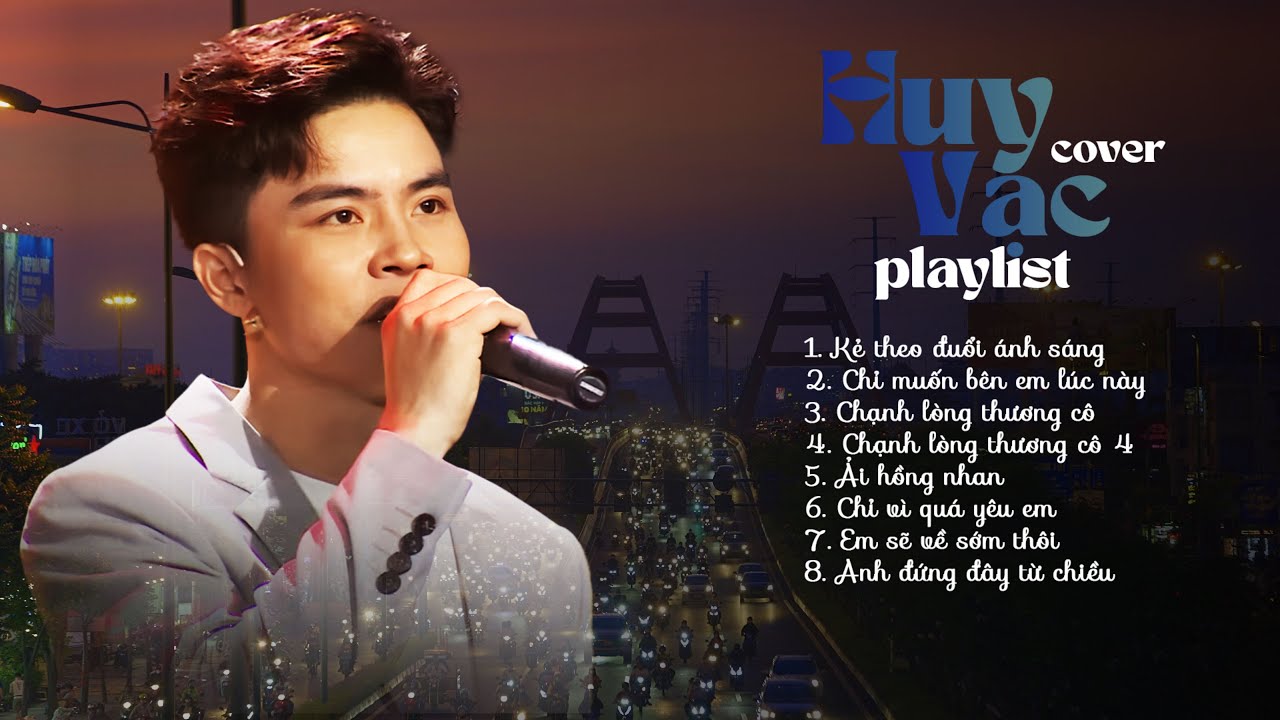 HUY VẠC COVER PLAYLIST | Kẻ theo đuổi ánh sáng, Chạnh lòng thương cô | Nhạc lofi chill buồn dễ ngủ