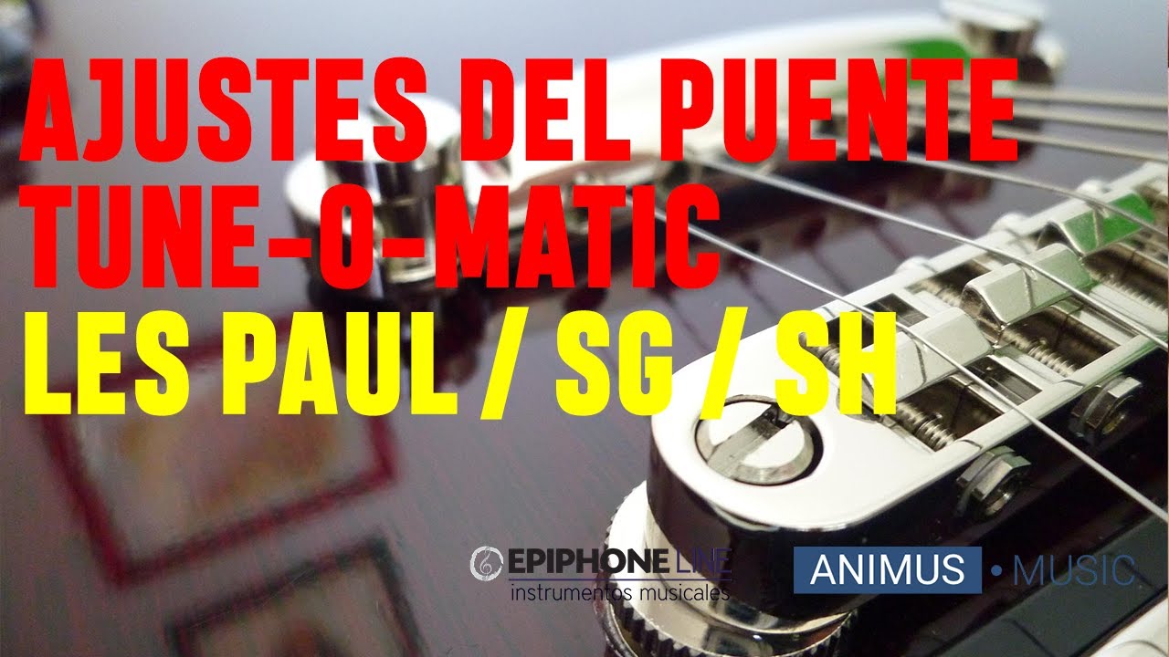 Como ajustar el puente tune-o-matic para guitarras eléctricas tipo Sg, Lp o Sh.