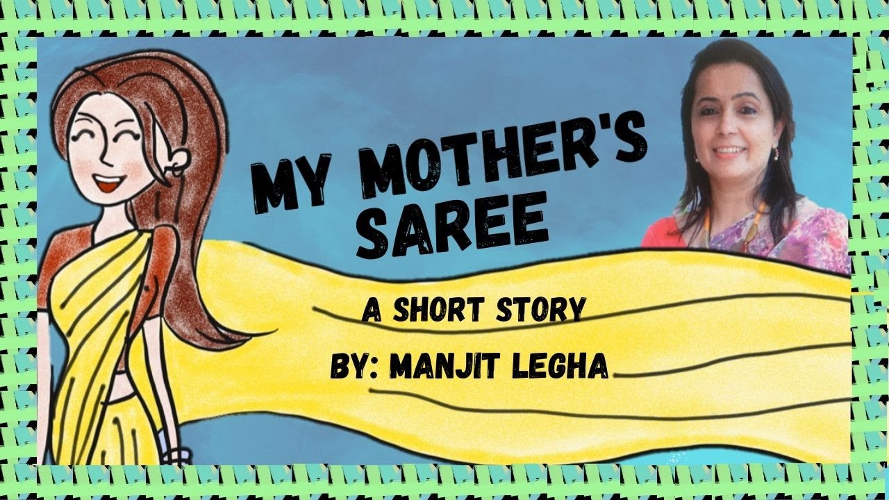 My Mother's Saree I A Short Story I Ms. Manjit Legha I  Edupreneur