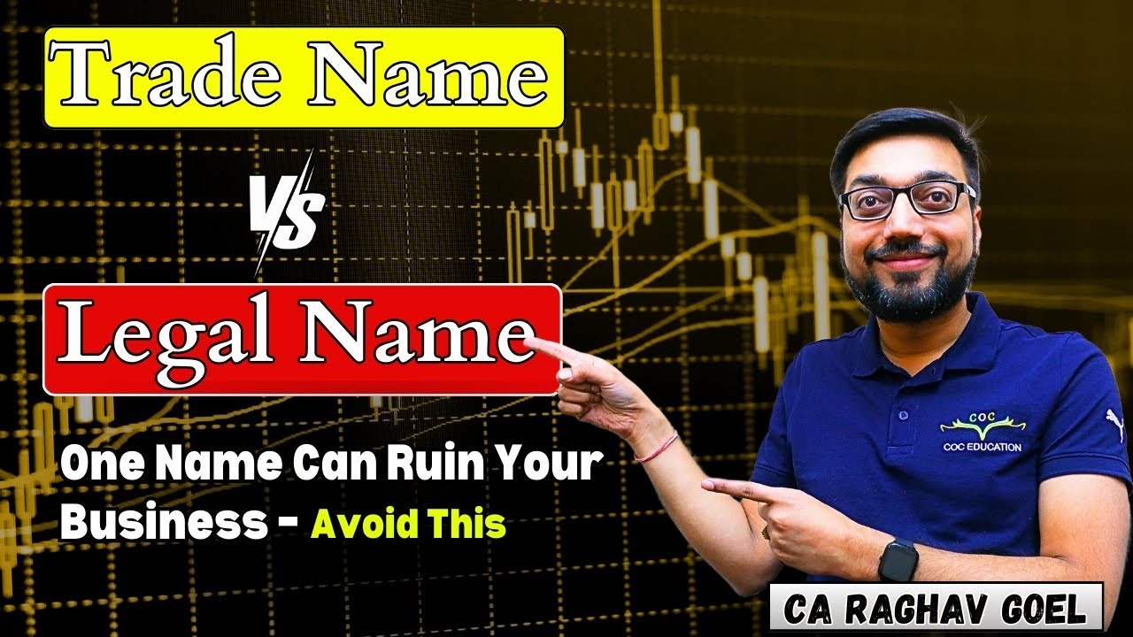 Difference b/w Trade Name & Legal Name! Full Concept Clear by CA Raghav Goel