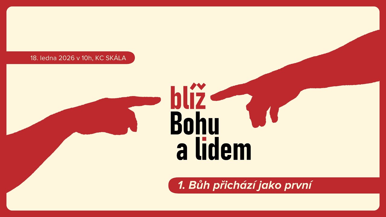 Být blíž Bohu a lidem - Bůh, který jde první // 18.1.2026