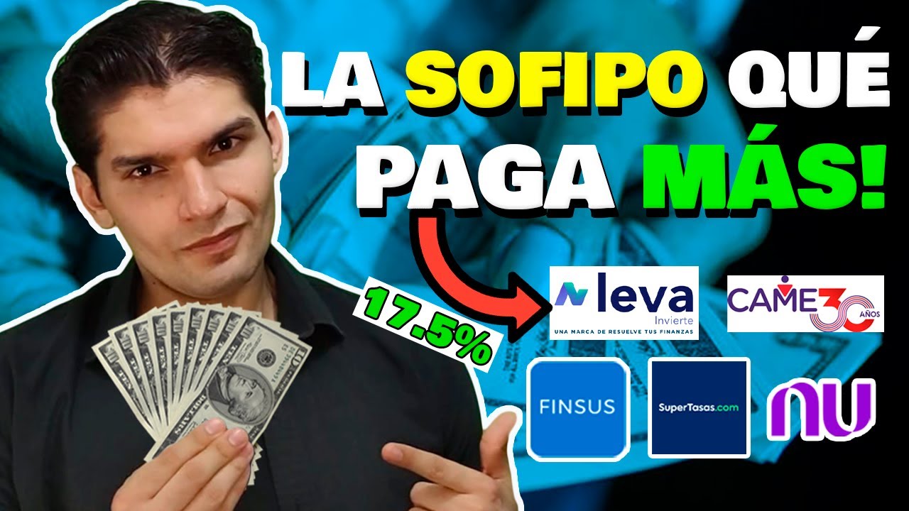 ¡Las MEJORES Sofipos para invertir en 2024!🤑 | Te pagan hasta un 17.5% ANUAL😨