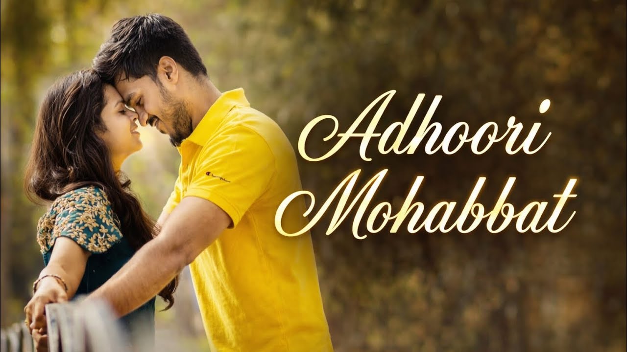Adhoori Mohabbat 💔 | New Sad Love Song 2026 | Heart Touching Bollywood Romantic Song | Hindi Love