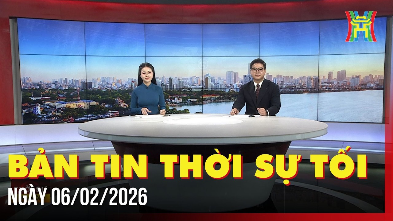 Thời sự Hà Nội tối 06/02/2026: Công trình khẩn cấp phải làm ngày, làm đêm, làm xuyên lễ Tết,...