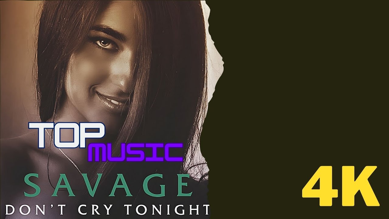 Savage - Don't cry tonight (versão remix)