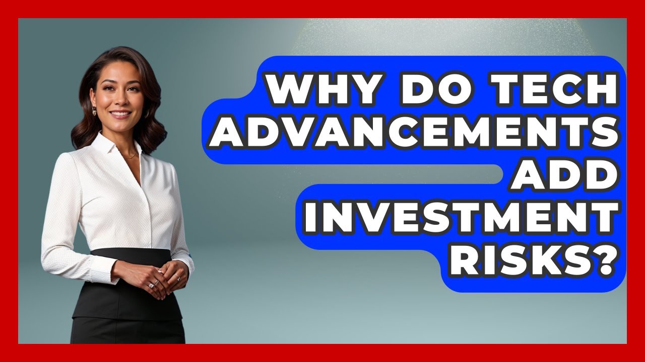 Why Do Tech Advancements Add Investment Risks? - Holy Wealth Habits