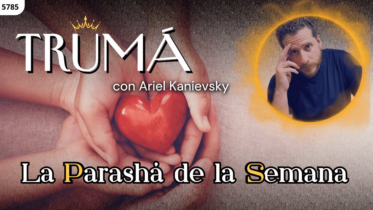 ¿Dónde podemos (y debemos) ENCONTRAR la SANTIDAD? | TRUMÁ | Parashá de la Semana