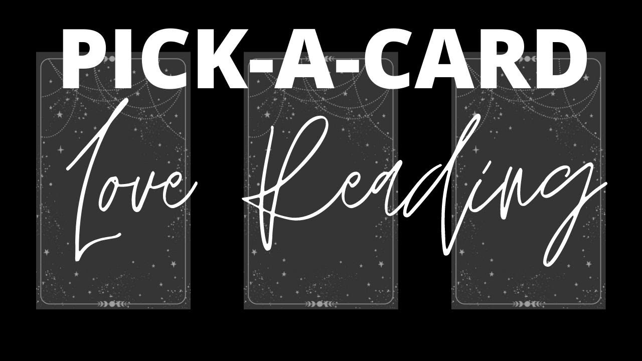 PICK A CARD Love Reading - 