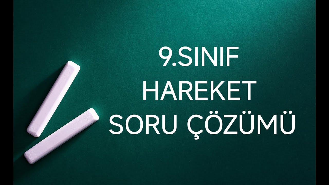 30.)HAREKET SORU ÇÖZÜMÜ