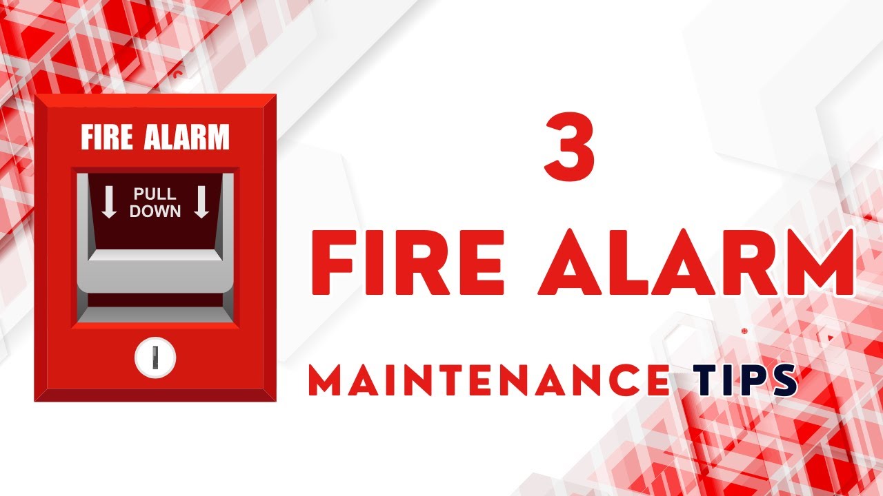 3 Essential Steps for Fire Alarm System Maintenance
