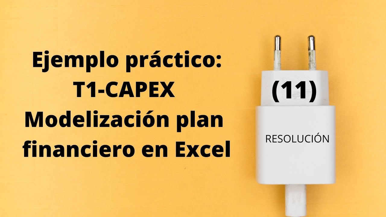 Resolución Tarea 1: Plan de Inversiones (CAPEX) y Tablas activos no corrientes (Plan Financiero)