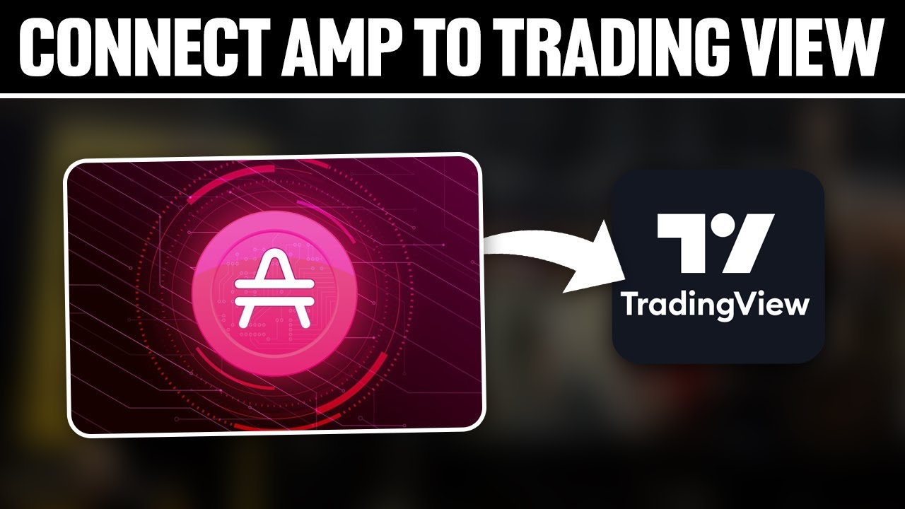 How To Connect AMP To TradingView ! (Full Tutorial)