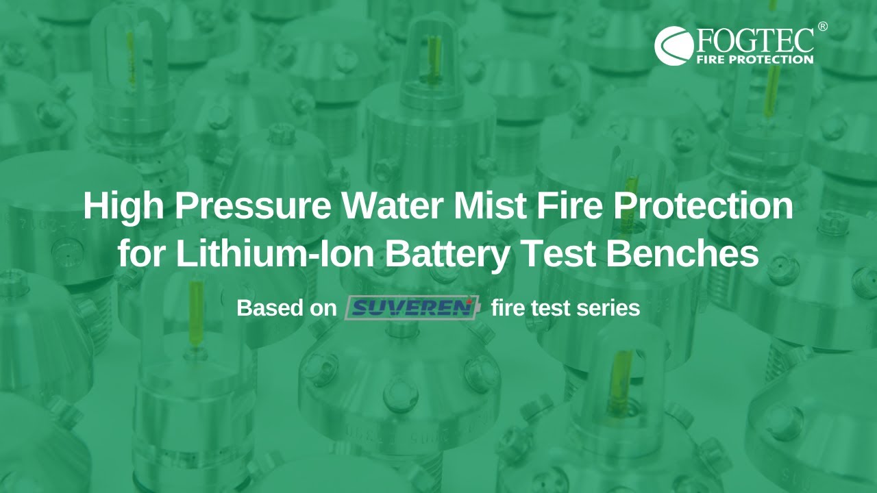 High Pressure Water Mist Fire Protection for Lithium-Ion Battery Test Benches