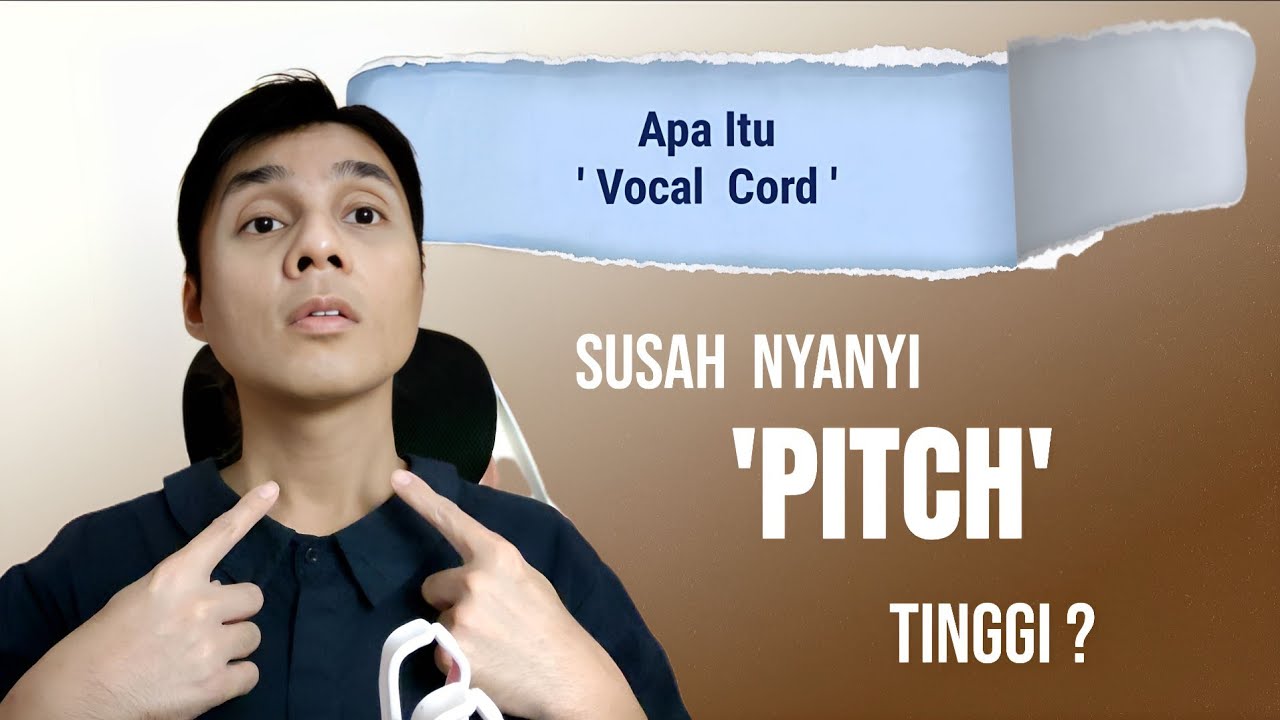 [ Vocal Cord ]  Susah Nyanyi Di  'Pitch'  Tinggi ? Fahamkan Ini !