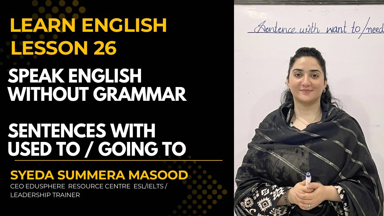 Lesson 26 (sentences with used to / going to )