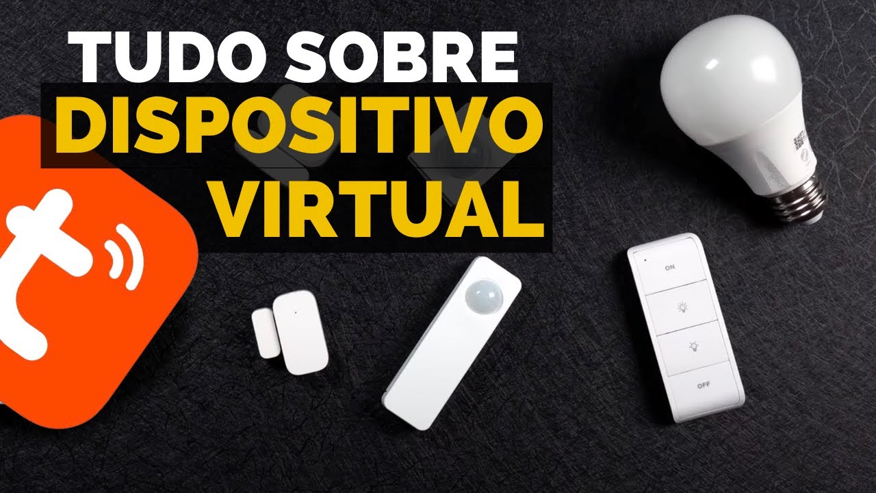 Guia Definitivo: Dispositivos Virtuais Tuya para Iniciantes e Avançados!