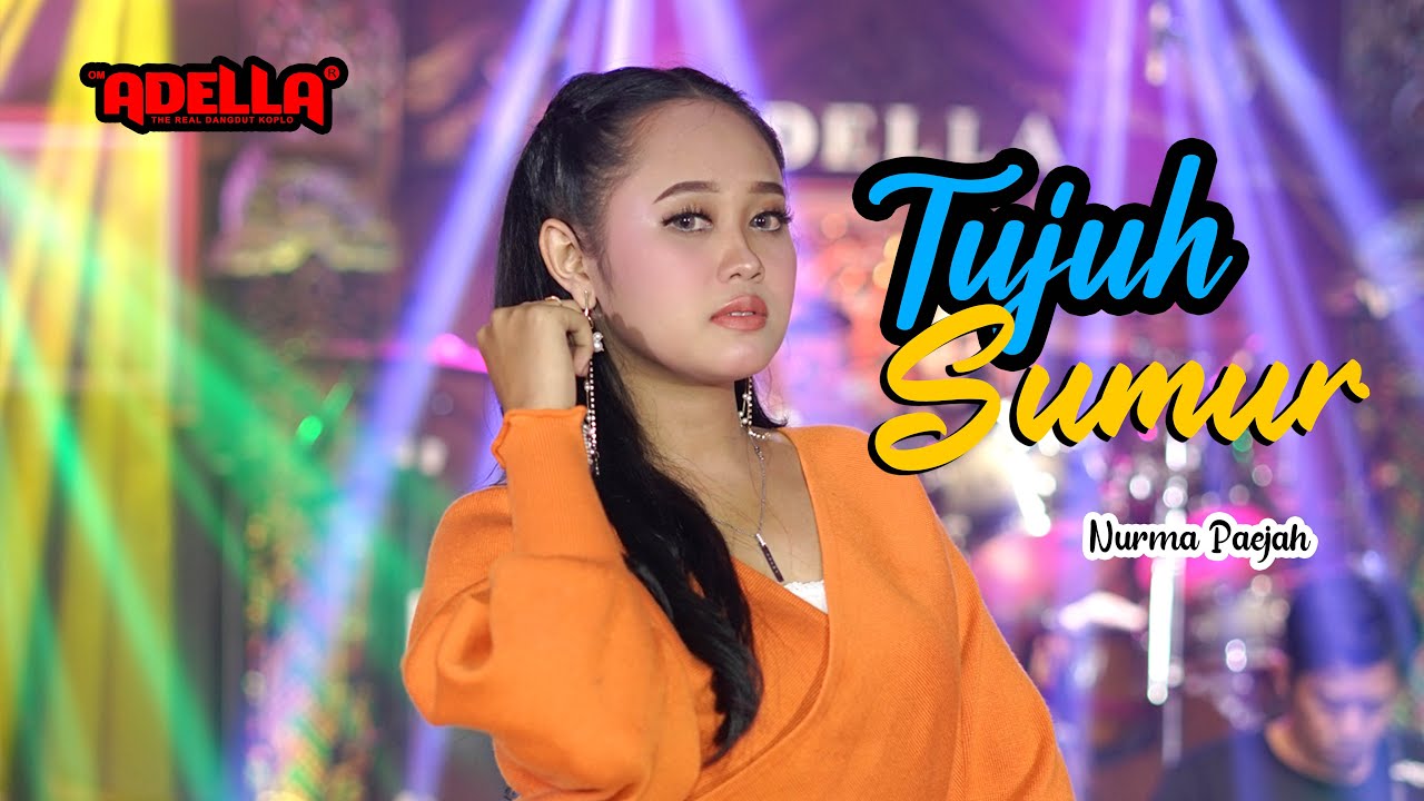 Tujuh Sumur - Nurma paejah - OM ADELLA