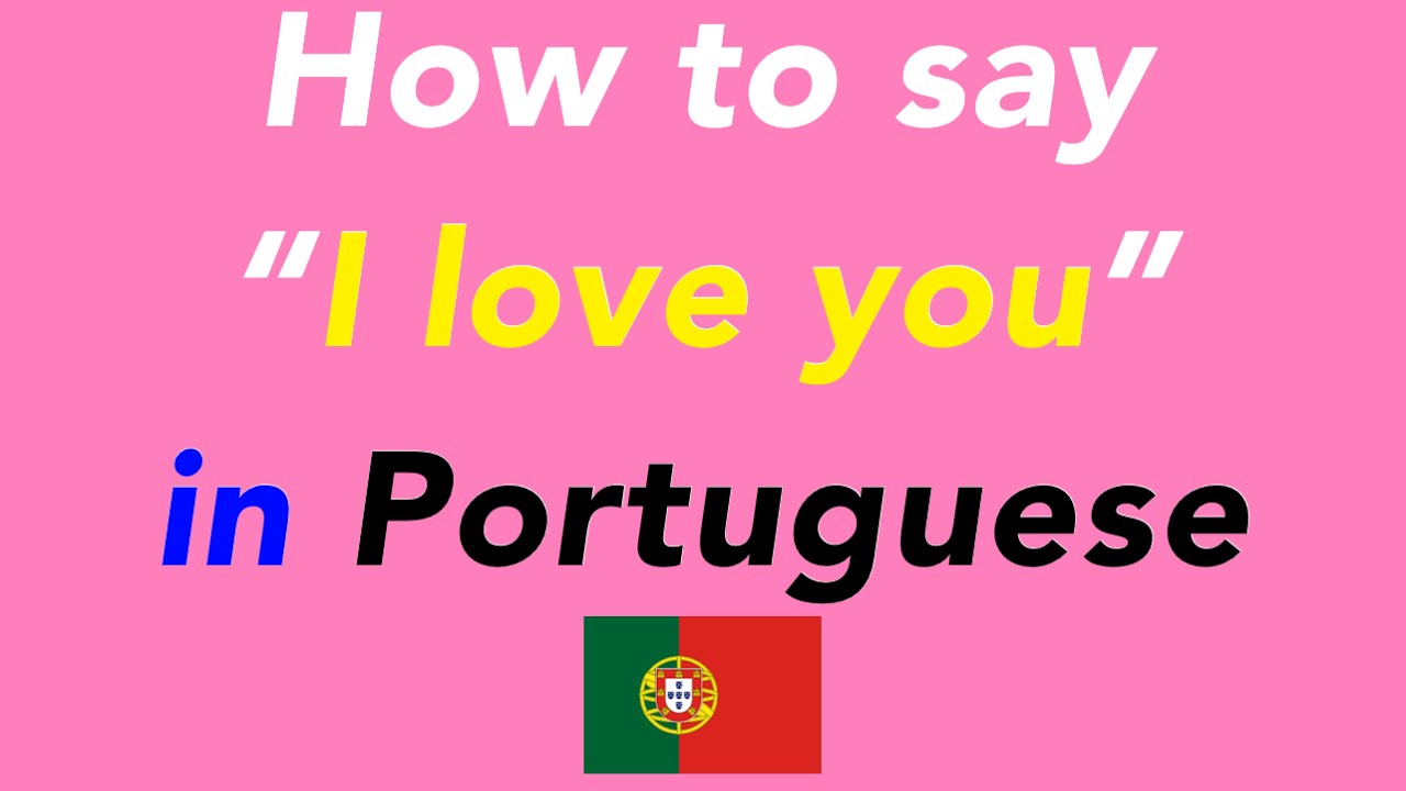 How to say &ldquo;I love you.&rdquo; in Portuguese | How to speak &ldquo;I love you.&rdquo; in Portuguese