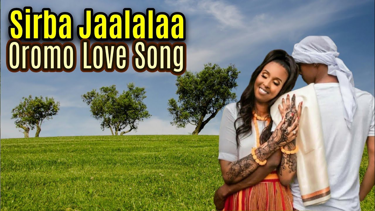 Oromo Love Song - Sirba Jaalalaa Afaan Oromoo