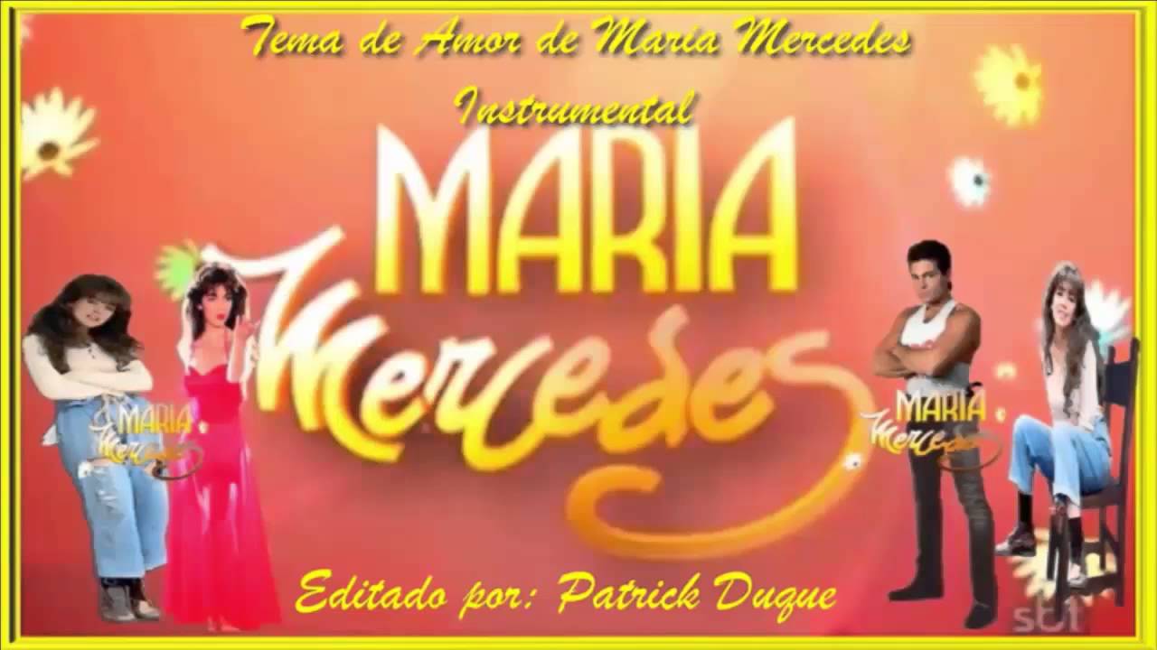 Maria Mercedes Tema Instrumental de Amor Completo 2