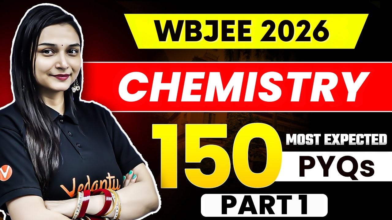 TOP 150 PYQs of WBJEE - Chemistry Part 1| WBJEE 2025 | Shilpi Ma`am