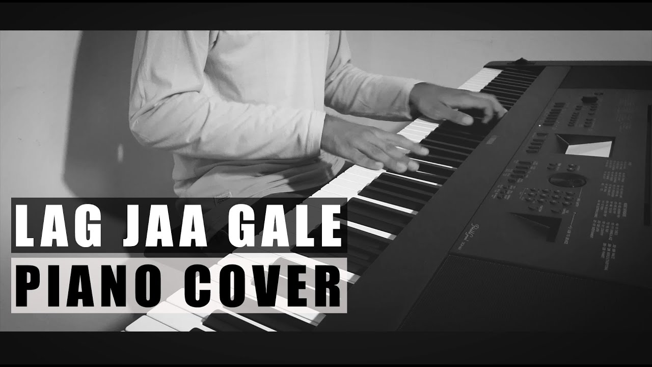 Lag Jaa Gale - Piano Cover - Shivang Mehta