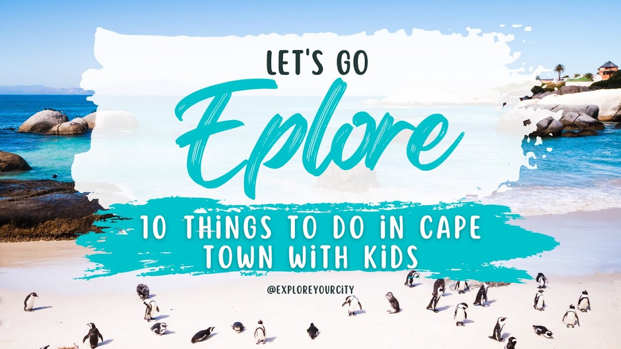 10 Things to do in Cape town with Kids