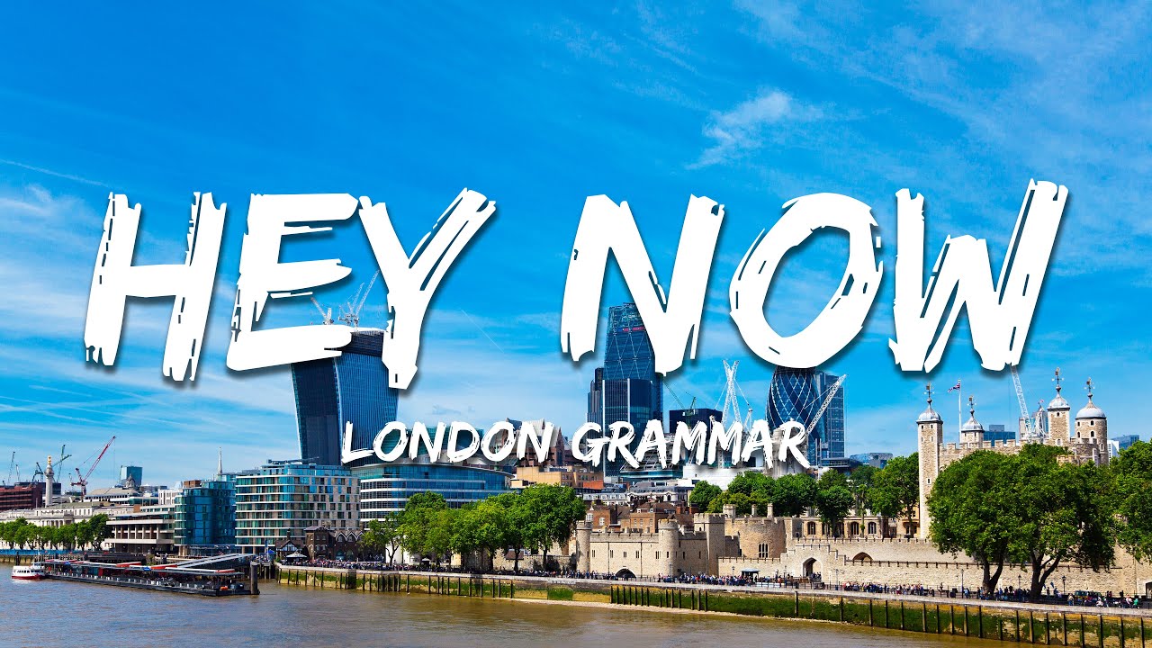 London Grammar - Hey Now (Lyrics)