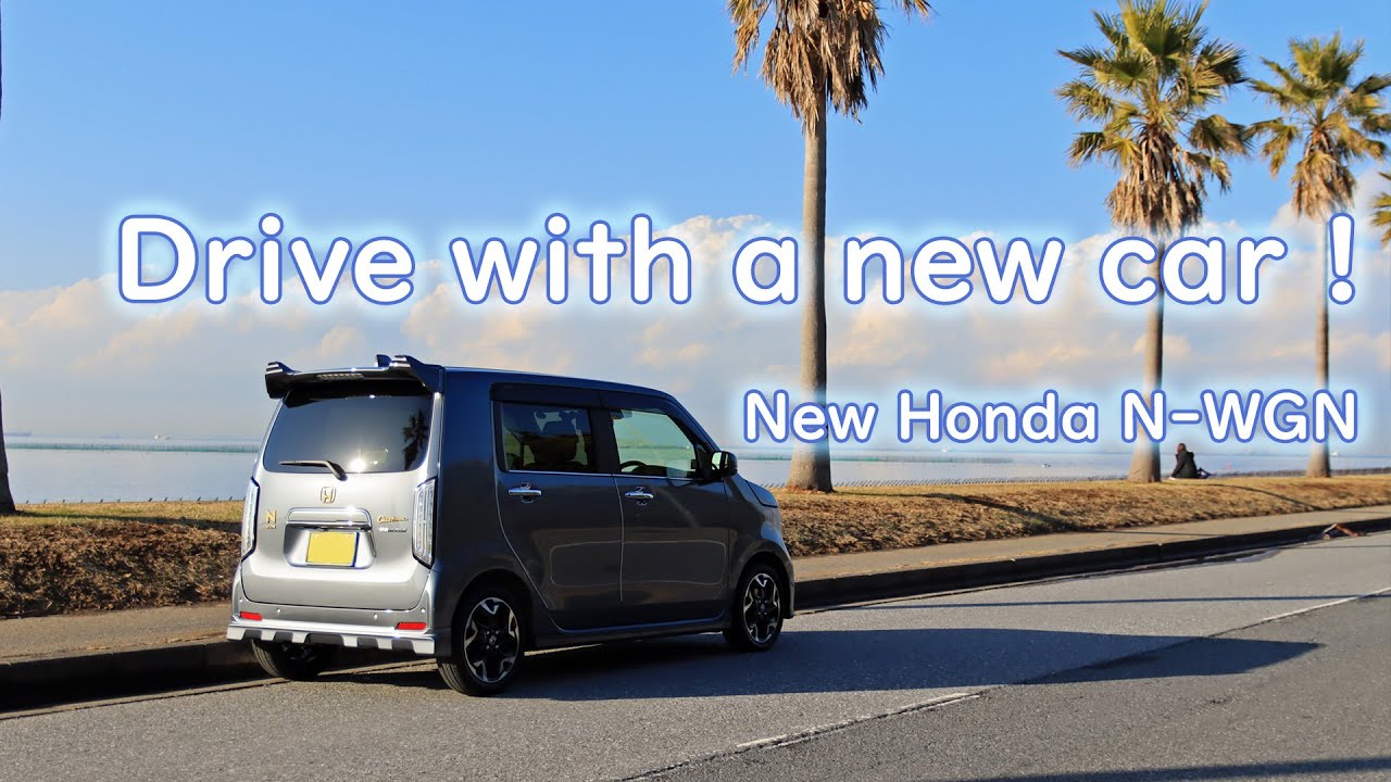 【New My Car】Drive with a new car Honda N-WGN Custom !