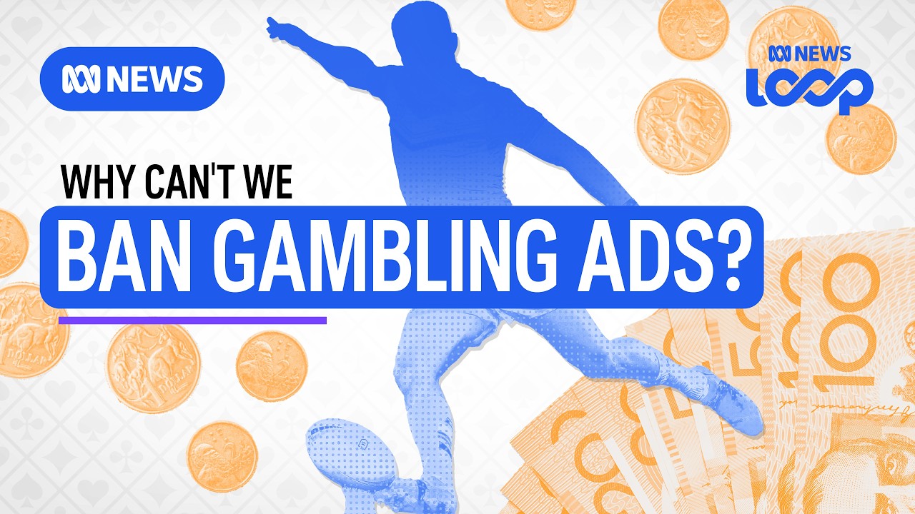 Why hasn't Australia banned gambling ads? | ABC NEWS Loop