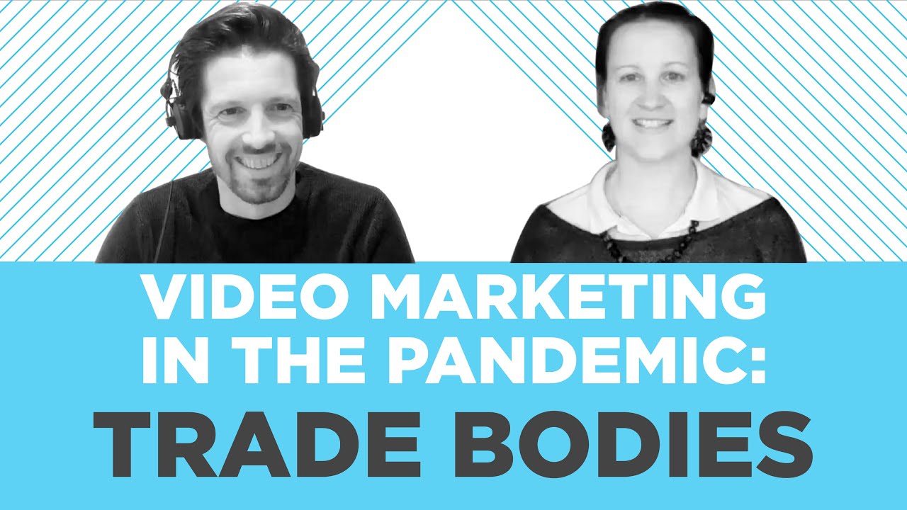 Video Production for Trade Bodies in the Pandemic