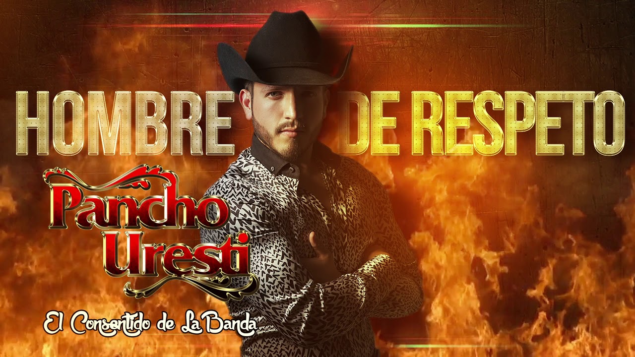 Pancho Uresti - Hombre de Respeto