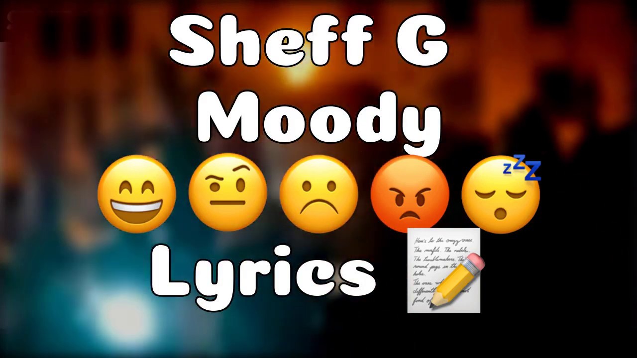 Sheff G - Moody (Lyrics)