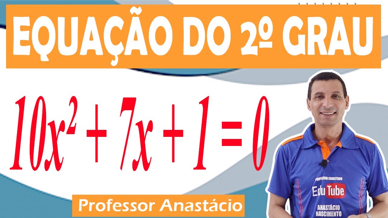 EQUAÇÃO do 2º grau 10x² + 7x + 1 = 0. COMO DETERMINAR os coeficientes a, b e c e resolver a equação.