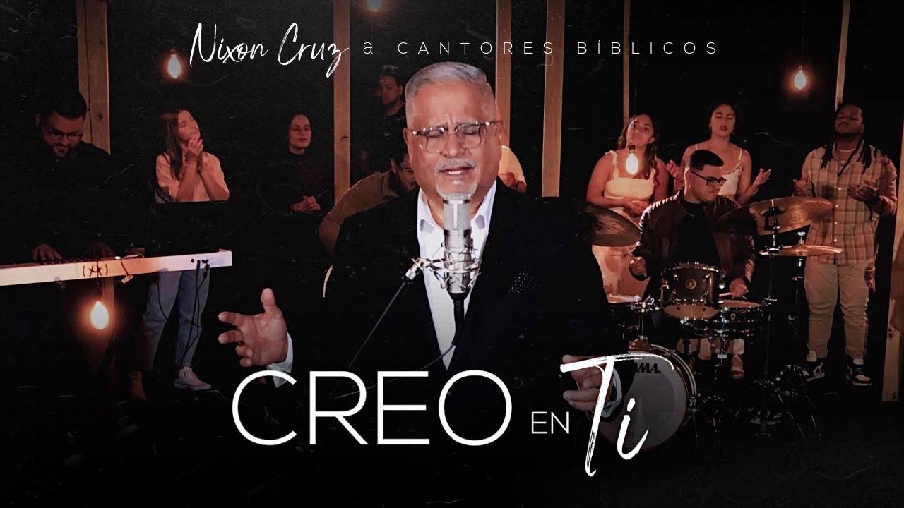 Nixon Cruz & Cantores Bíblicos - Creo En Ti (Video Oficial)