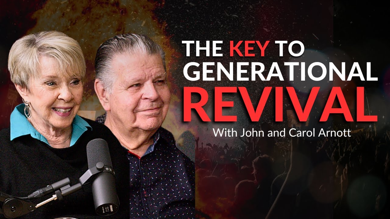 Unlocking The Key to Generational Revival: Exclusive Interview with John & Carol Arnott
