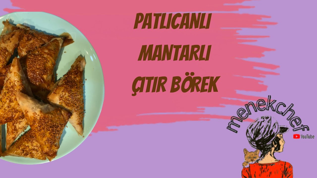 Patlıcanlı Mantarlı Çıtır Börek || menekchef