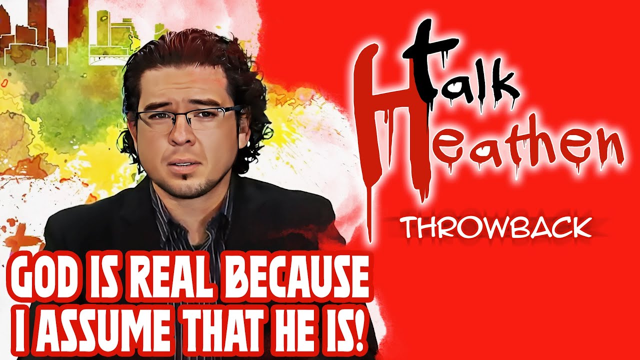Worst Reason to Believe in God? | Talk Heathen: Throwback