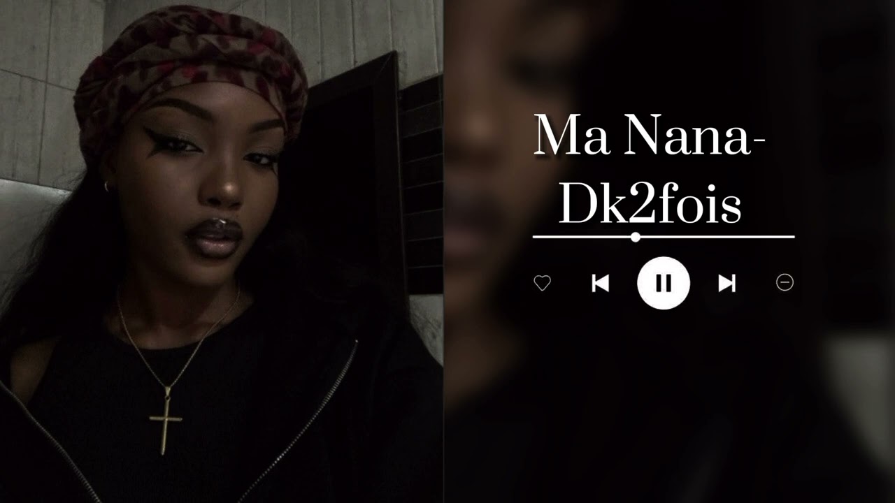 Ma Nana-Dk2fois(Sped up)