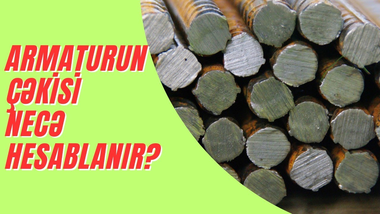 İnşaat Dərsləri.Armaturun Çəkisinin Hesablanması.1 ton armatur neçə metrdir?
