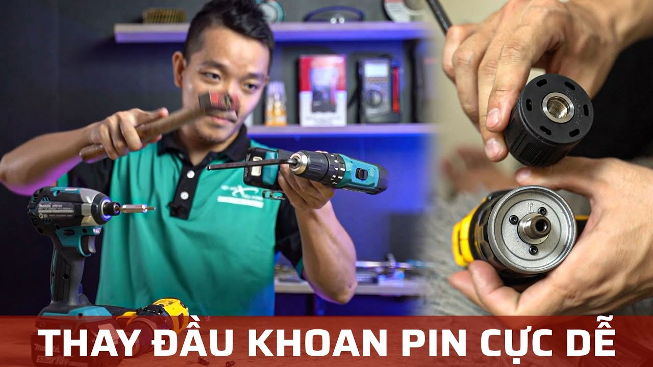 Cách Thay Đầu Kẹp Khoan Pin Đơn Giản, Nhưng Không Phải Ai Cũng Làm Được