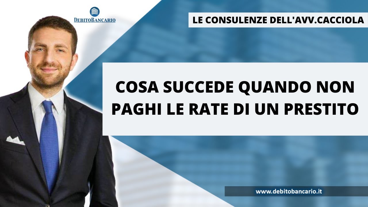 COSA SUCCEDE QUANDO NON PAGHI LE RATE DI UN PRESTITO