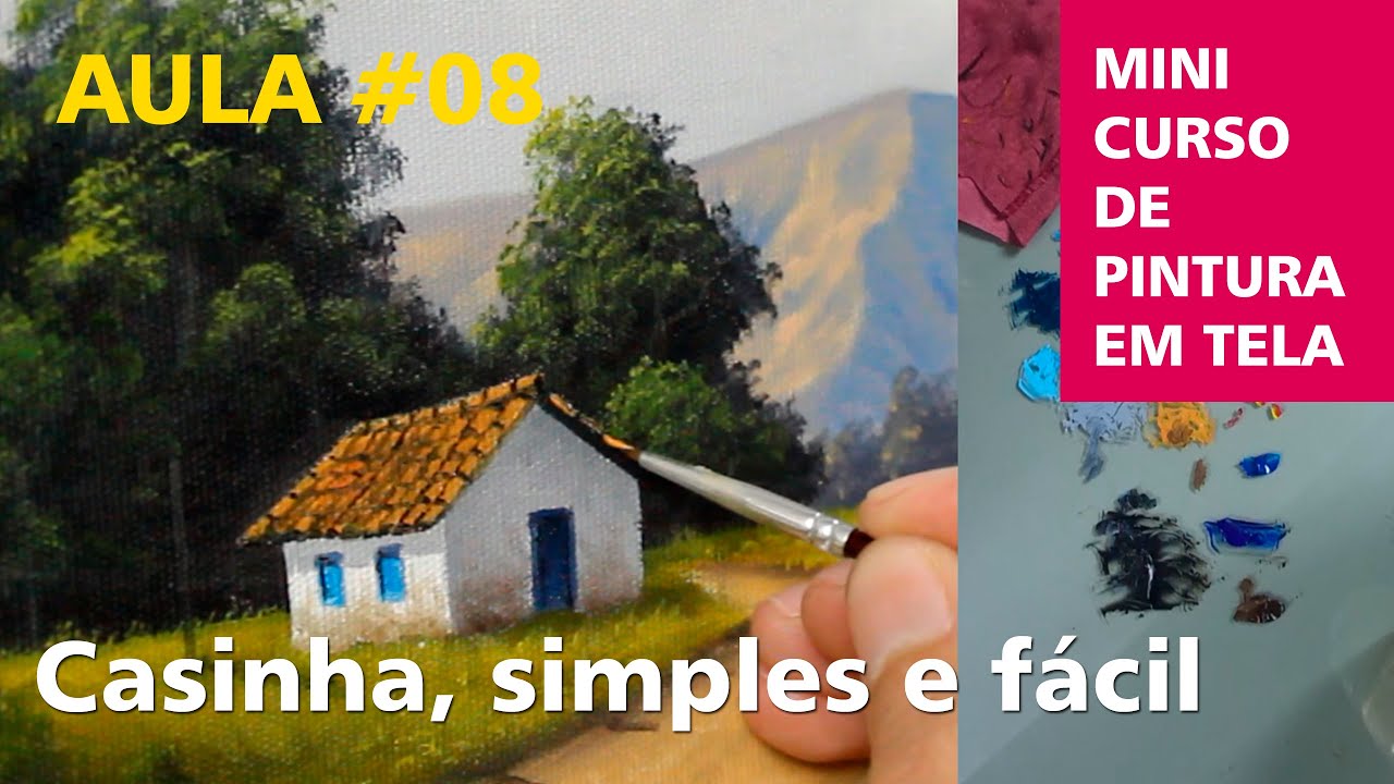 AULA #08 - COMO PINTAR UMA CASINHA - MINI CURSO DE PINTURA EM TELA (Gratuito)