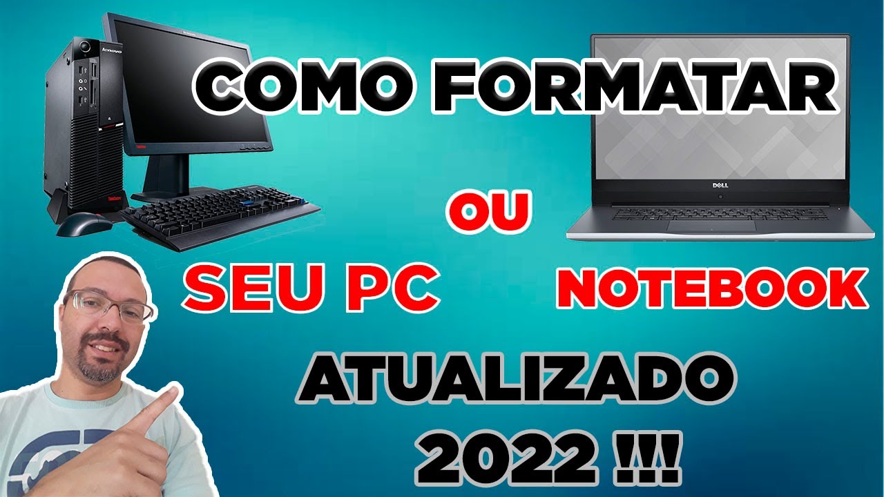 COMO FORMATAR SEU PC OU NOTEBOOK DA FORMA CORRETA - ATUALIZADO 2022!!!!