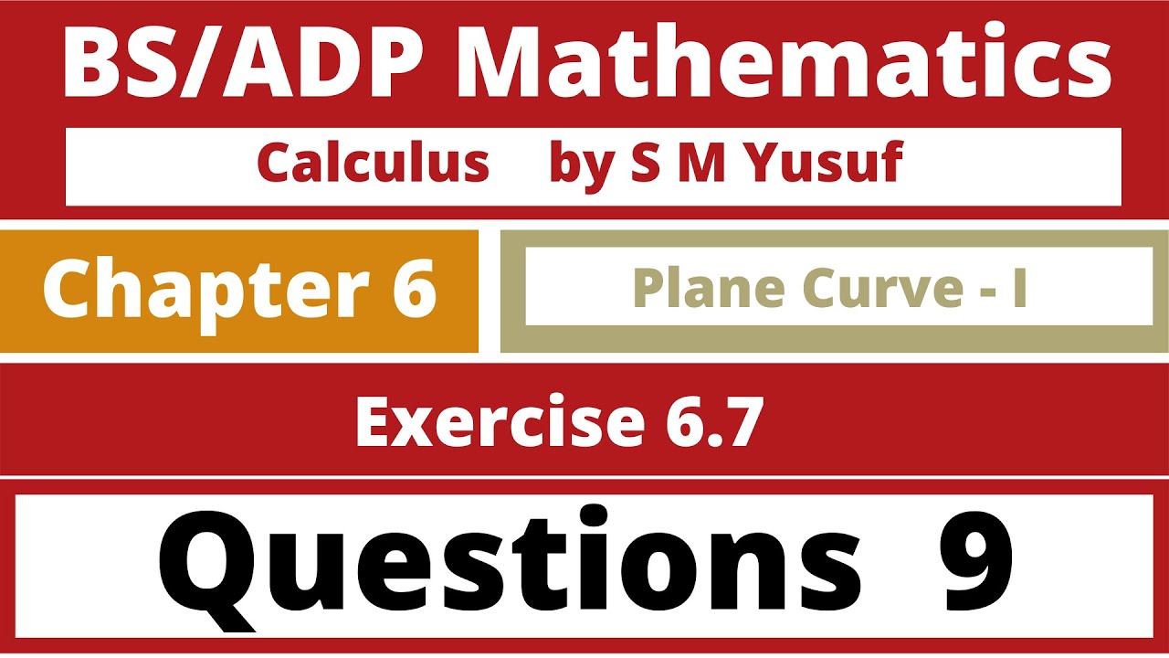 BSc Calculus by S M Yusuf Chapter 6 Exercise 6.7 | Q. 9