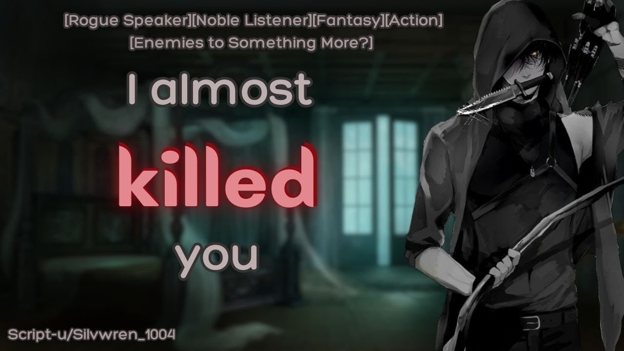 Rogue Assassin Comes to End You [M4F] [M4A] [Noble Listener][Rouge Speaker][Action][Enemies to ?]