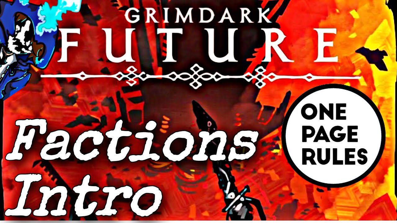 OPR Grimdark Future Faction Overview (By a n00b)